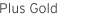 Plus Gold