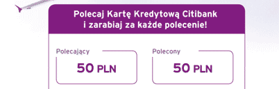 Polecaj Kart Kredytow Citibank i zarabiaj za kade polecenie! 