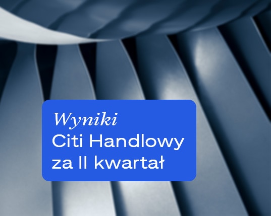 Wyniki banku Citi Handlowy w drugim kwartale 2025 roku
