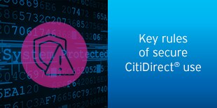 Key Rules of Secure CitiDirect® use